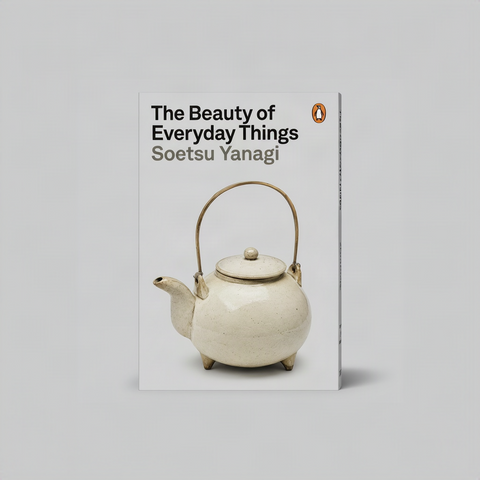 The Beauty of Everyday Things By Soetsu Yanagi